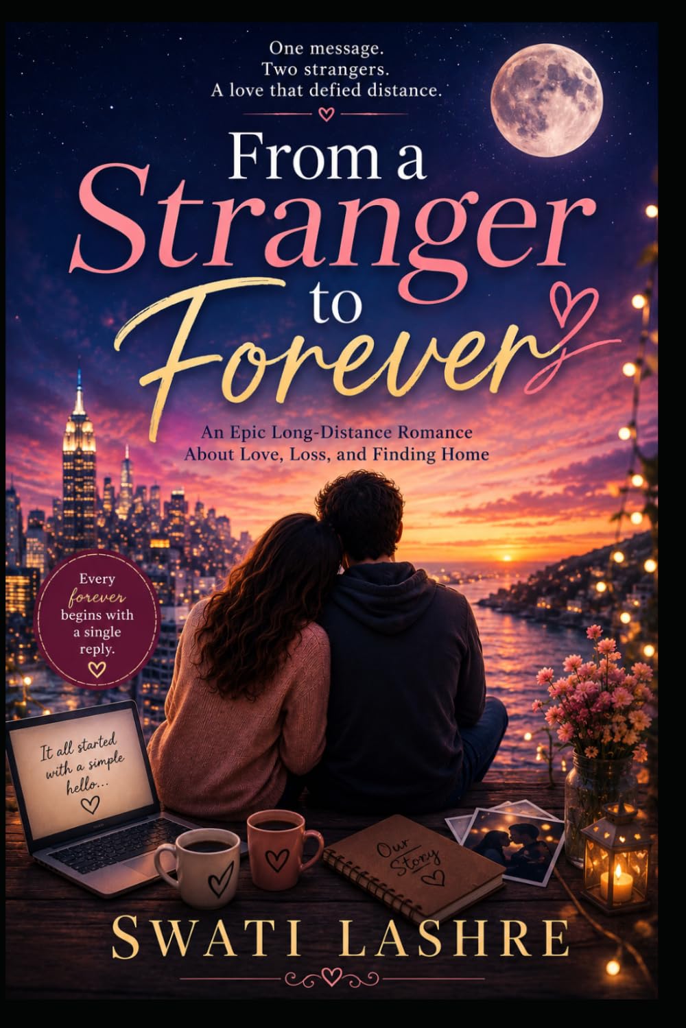 FROM A STRANGER TO FOREVER: An Epic Long-Distance Romance About Love, Loss, and Finding Home