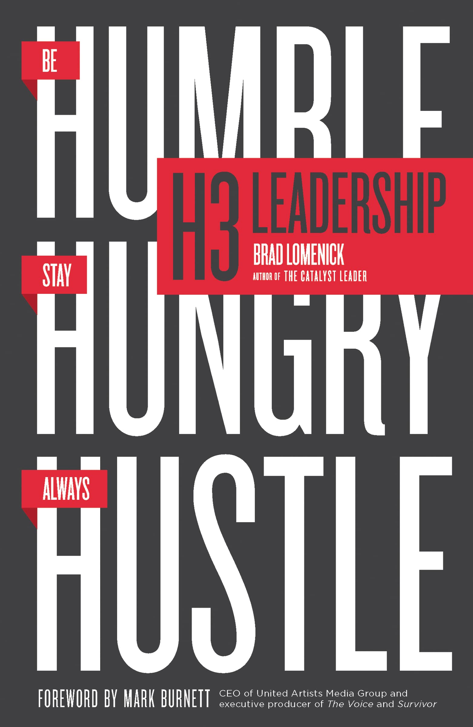 HarperCollins Leadership H3 Be Humble. Stay Hungry. Always Hustle.