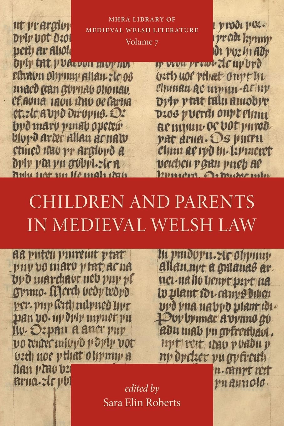 Children and Parents in Medieval Welsh Law: 7 (Mhra Library of Medieval Welsh Literature)