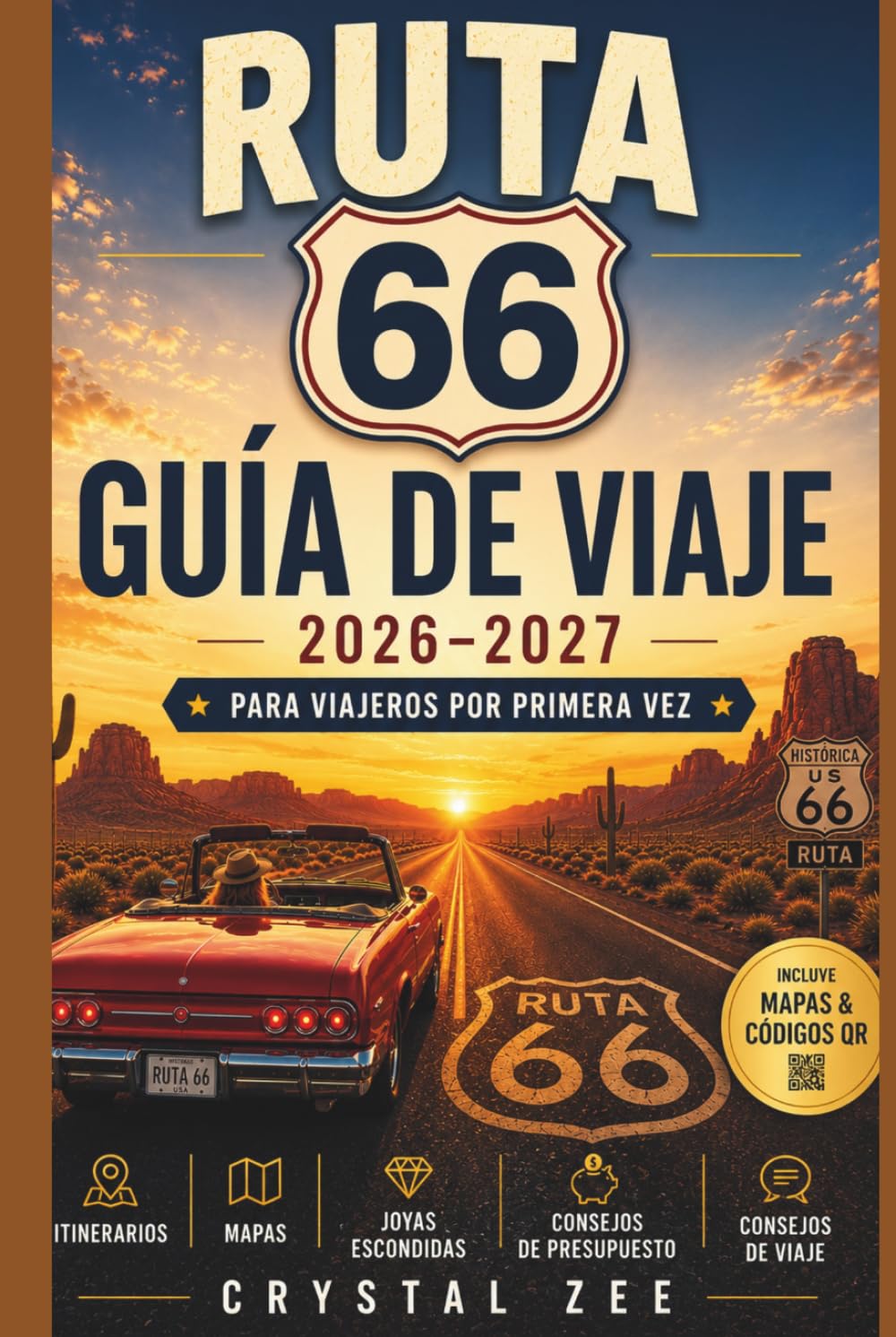 GUÍA DE VIAJE DE LA RUTA 66 2026–2027 PARA VIAJEROS PRIMERIZOS: Un completo planificador de viajes por carretera con mapas, consejos de expertos, ... desde Chicago hasta Santa Mónica.
