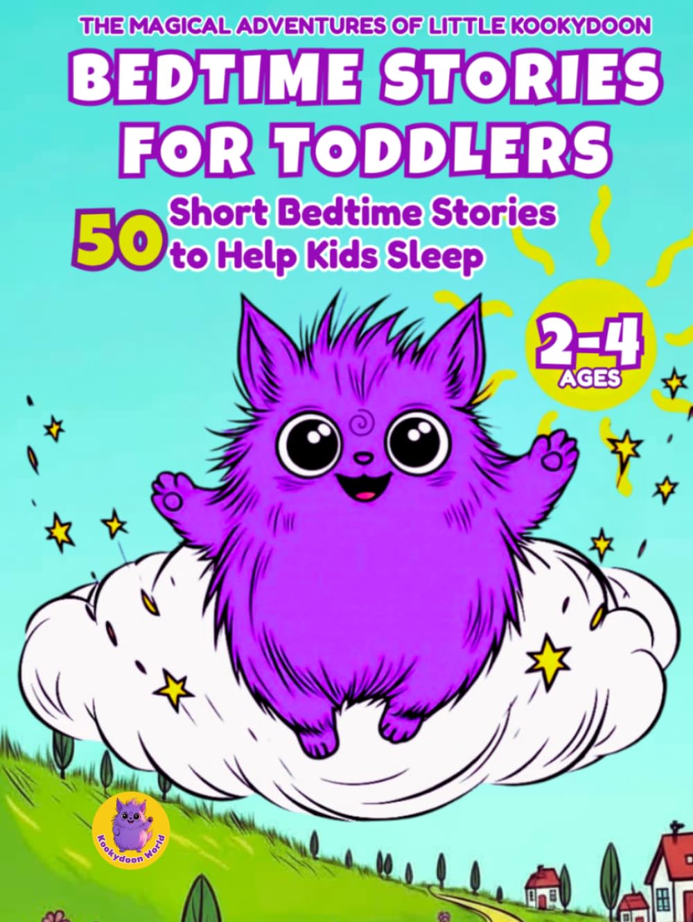 The Magical Adventures of Little Kookydoon: Cute, Colorful Stories for Toddlers — a Magical Journey through Fun and Friendship (Kookydoon World)