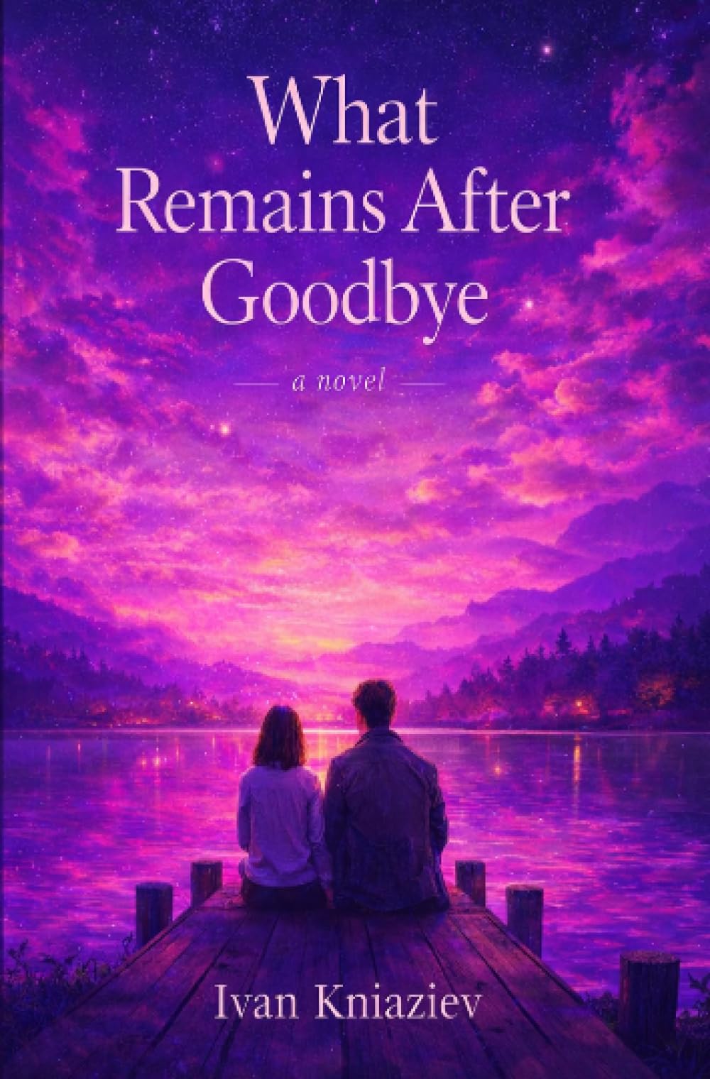 What Remains After Goodbye: A contemporary novel about love, loss, and the quiet echoes of goodbye