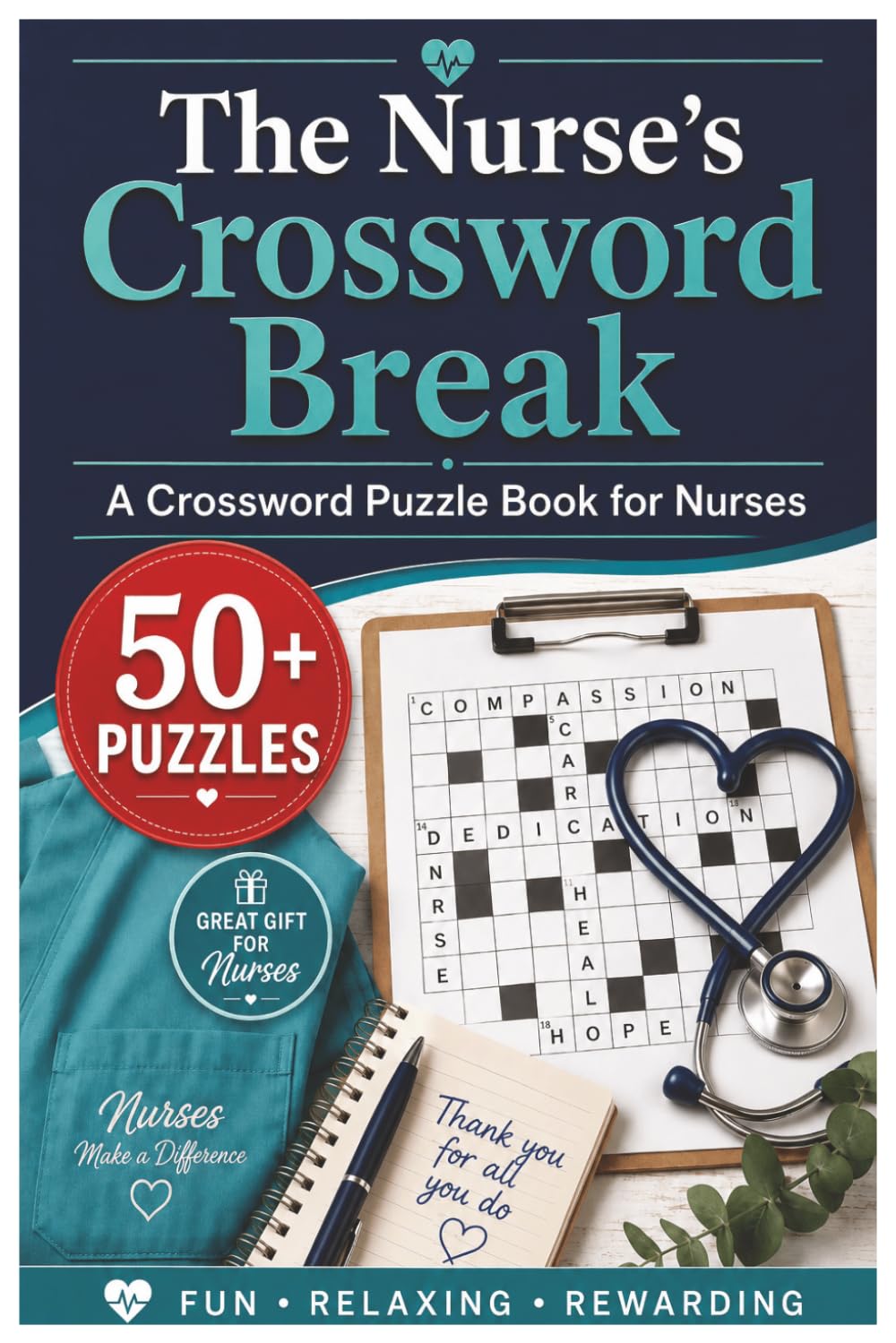 The Nurse’s Crossword Break: 50+ Relaxing Crossword Puzzles for Nurses