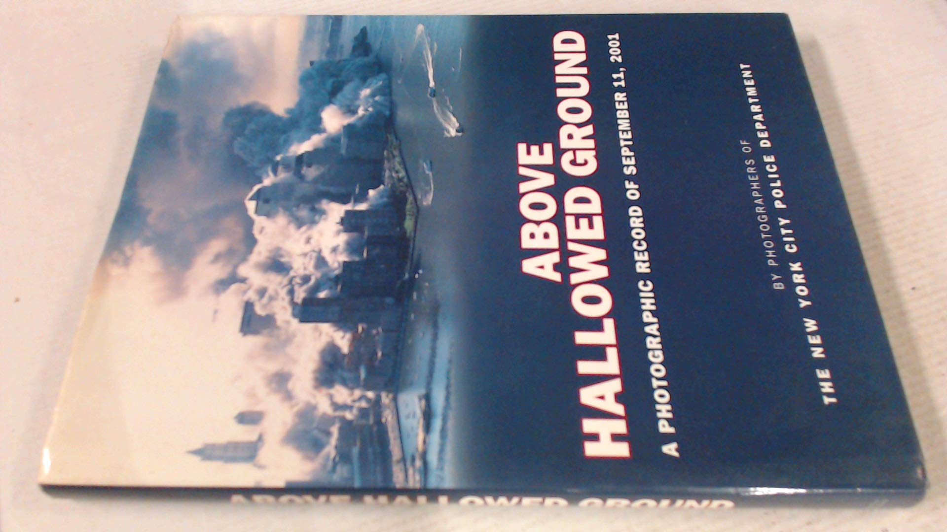 ABOVE HALLOWED GROUND（2001.9.11写真集） Amazon | Above Hallowed Ground: A Photographic Record of September
