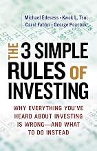 The 3 Simple Rules of Investing: Why Everything You've Heard about Investing Is Wrong # and What to Do Instead