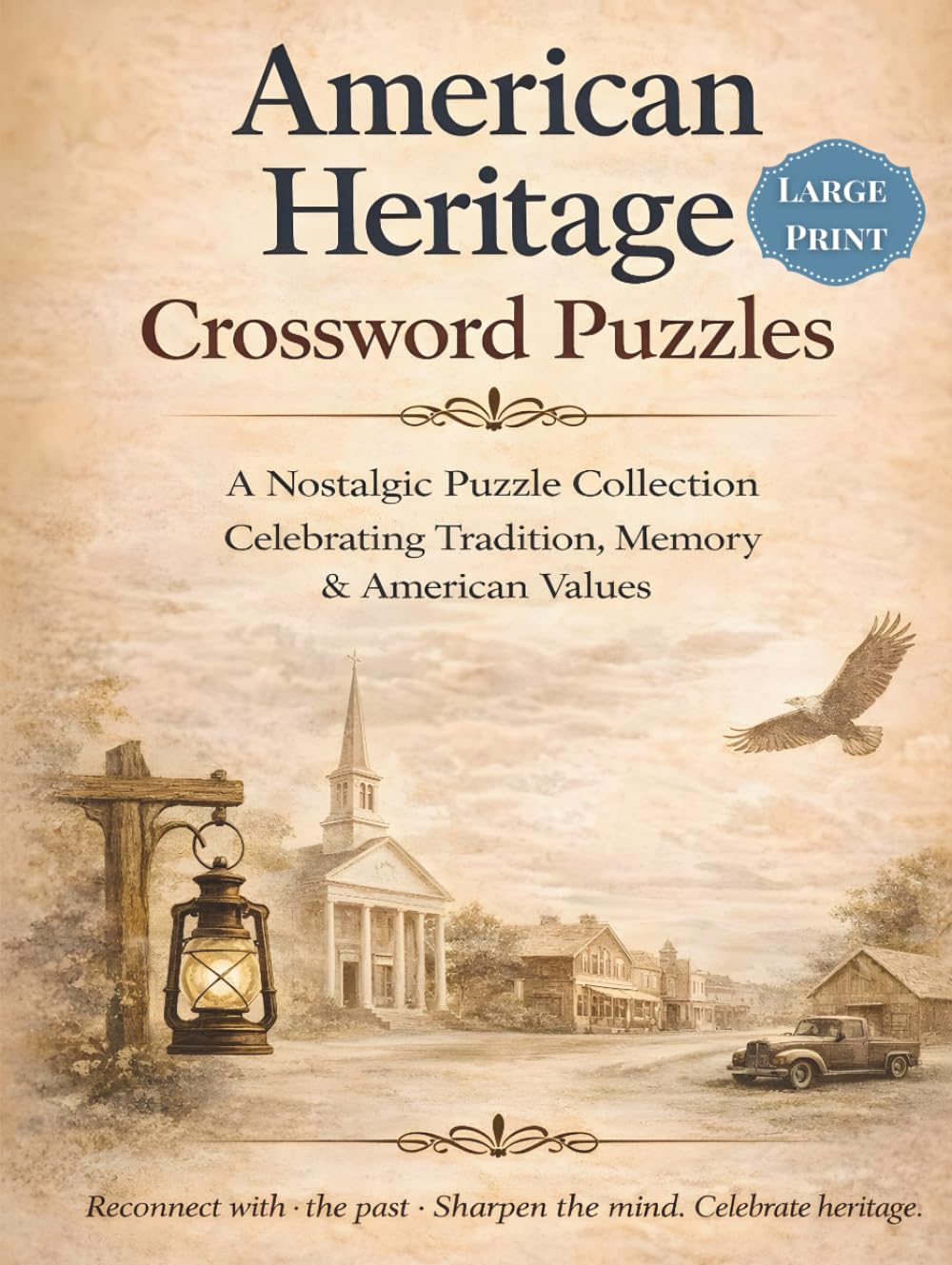 American Heritage Crossword Puzzles: A Nostalgic Puzzle Collection Celebrating Tradition, Memory & American Values (Moon & Maple Books)