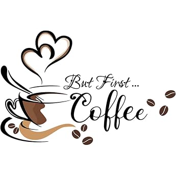 Wall Sticker Coffee Time But First Coffee Cappuccino Wall Sticker Wall Decoration for Kitchen Dining Room