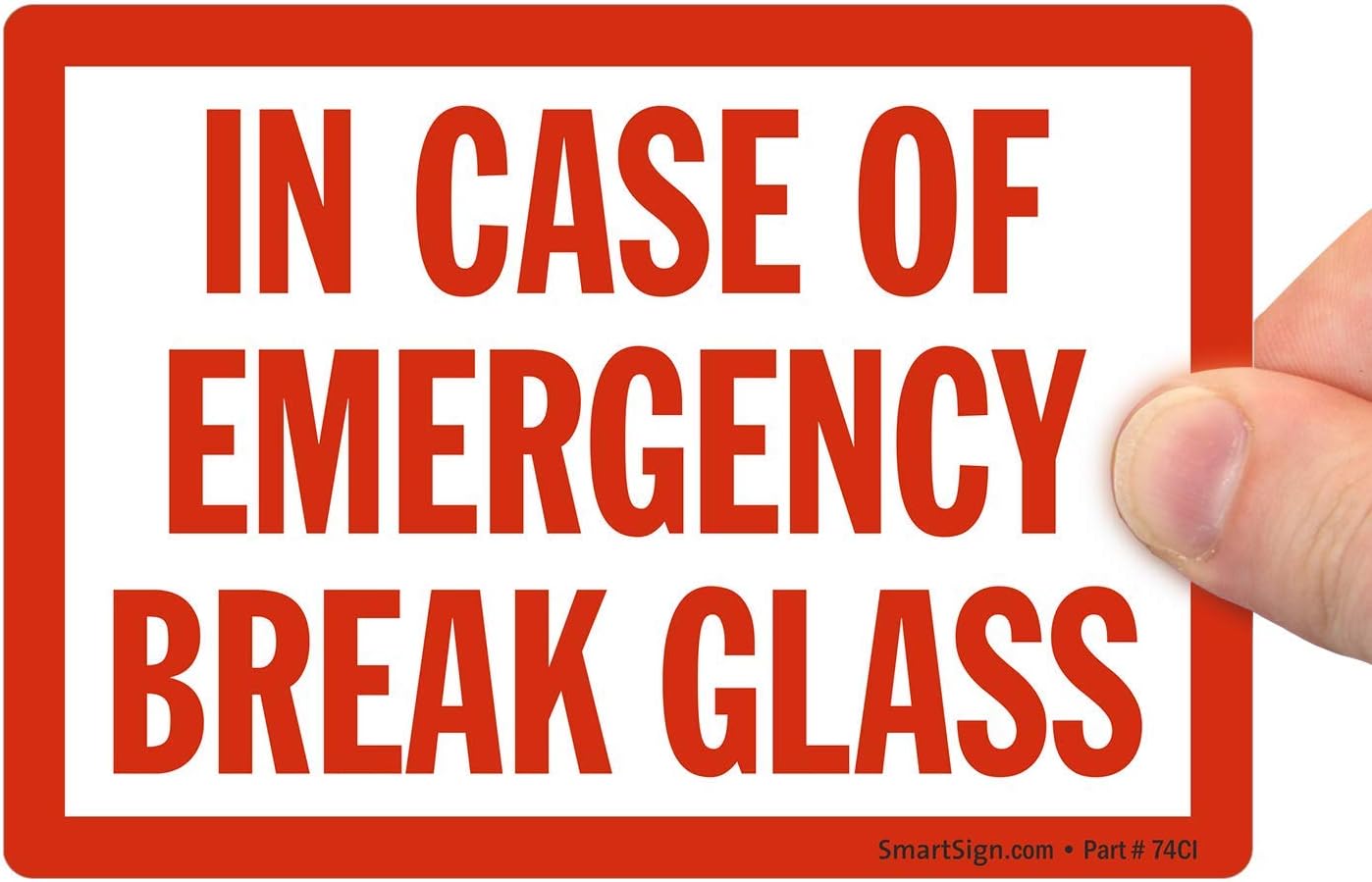 SmartSign 3.5 x 5 inch “in Case of Emergency Break Glass” Sticker Label, 3 mil Laminated Adhesive Polyester, Red and White, Made in USA
