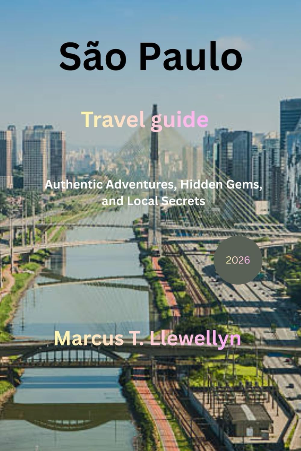 São Paulo Travel Guide 2026: Authentic Adventures, Hidden Gems, and Local Secrets