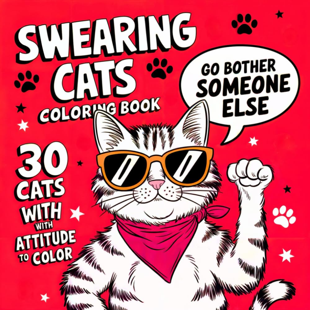 Swearing Cats Coloring Book: Funny Kitty Memes for Adult Relaxation | 30 Cats with Attitude to Color