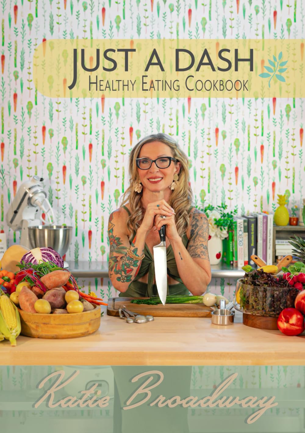 JUST A DASH: Healthy Eating Cookbook