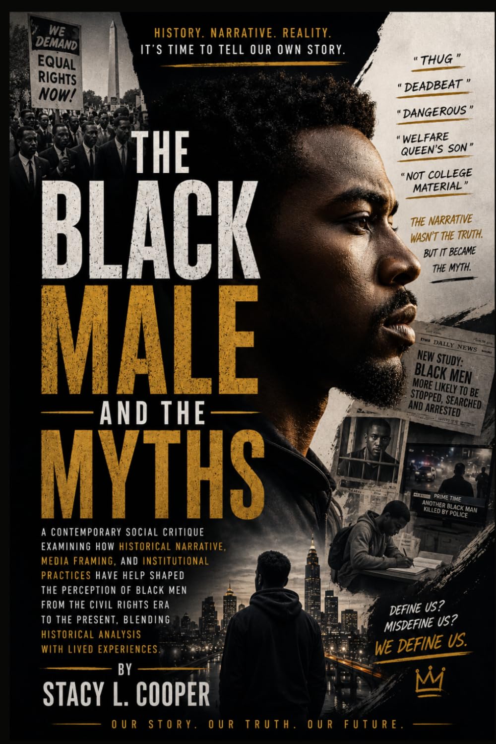 The Black Male And The Myths: Our Story, Our Truth, Our Future
