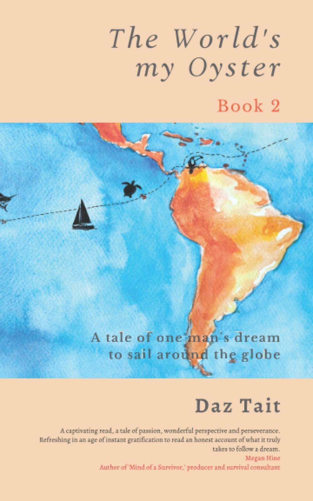 The World's my Oyster - Book 2: A tale of one man’s dream to sail around the globe. (The World's my Oyster Trilogy)