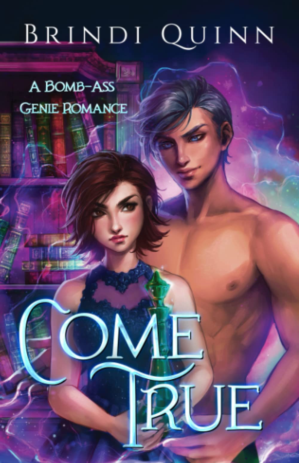 Come True: A Bomb-Ass Genie Romance: 1