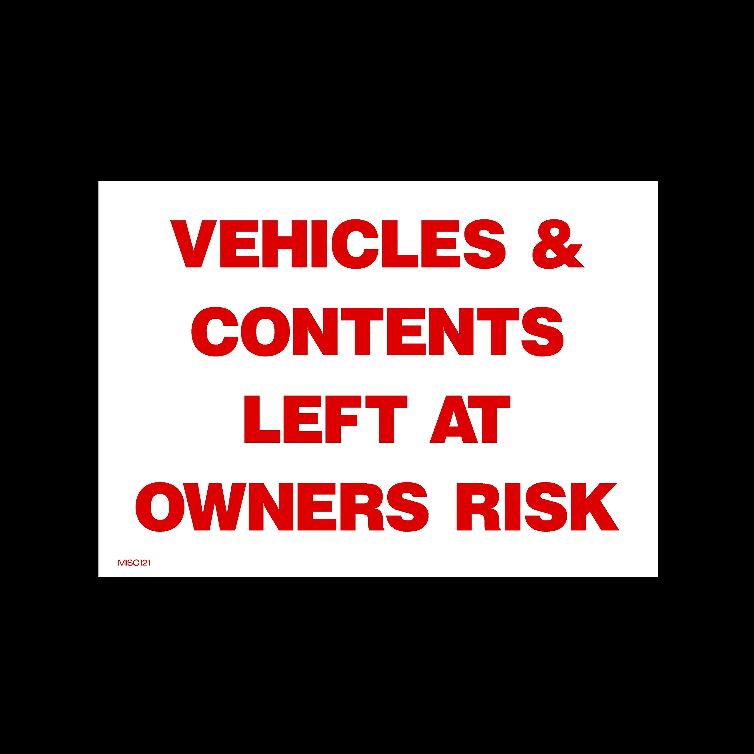 Ussp&S Vehicle Contents Left At Owners Risk Plastic Sign (Misc121) - No Parking, Private Property, Access, Disabled Parking, Vehicle, Warning