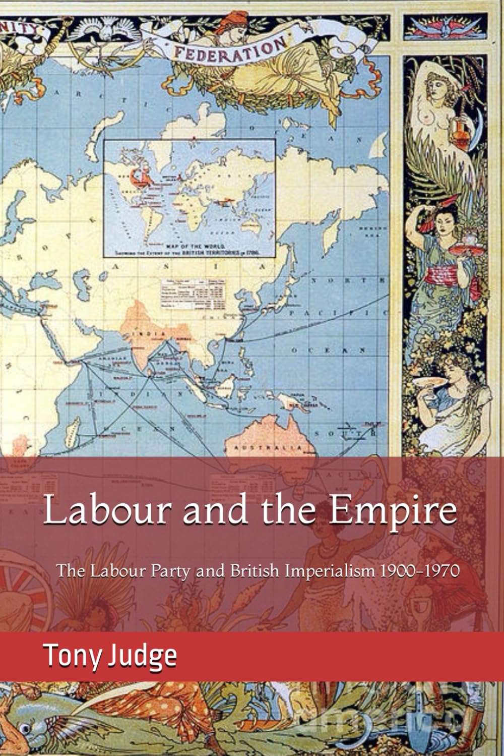 Labour and the Empire: The Labour Party and Imperialism 1900-1970
