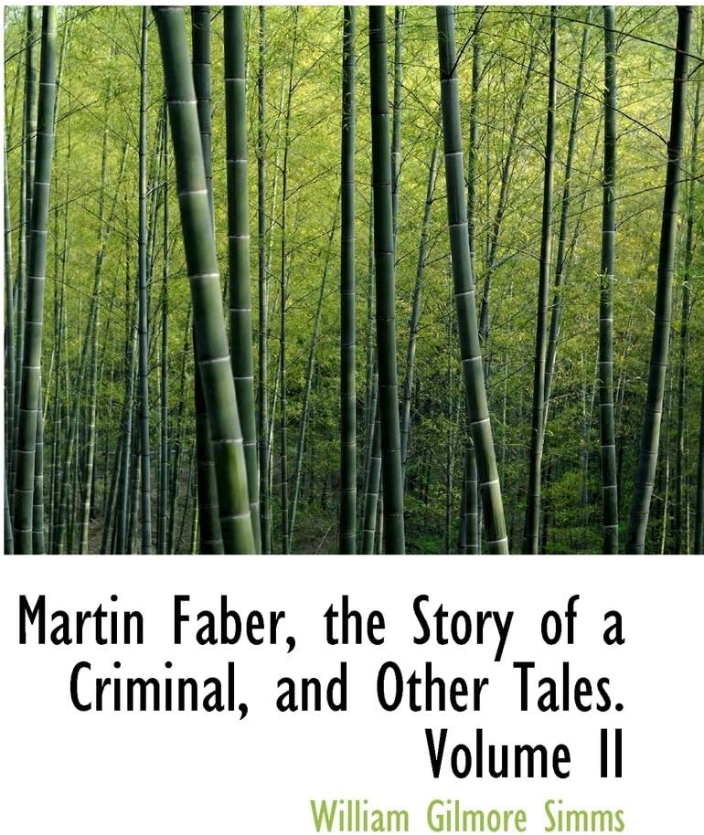 Martin Faber, the Story of a Criminal, and Other Tales. Volume II