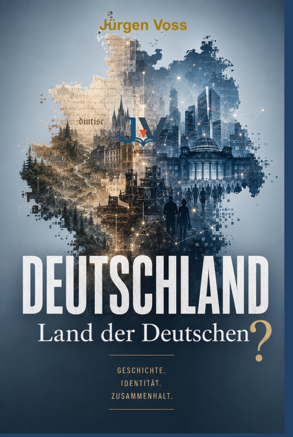 Deutschland Land der Deutschen?: Als politischer und gesellschaftlicher Raum
