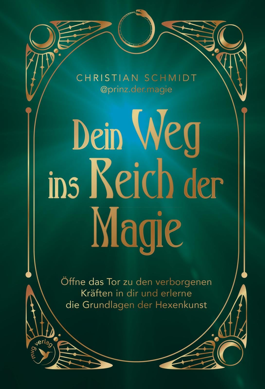 Dein Weg ins Reich der Magie: Öffne das Tor zu den verborgenen Kräften in dir und erlerne die Grundlage der Hexenkunst | mit Ritualen, Anleitungen und Zaubersprüchen vom prinz.der.magie