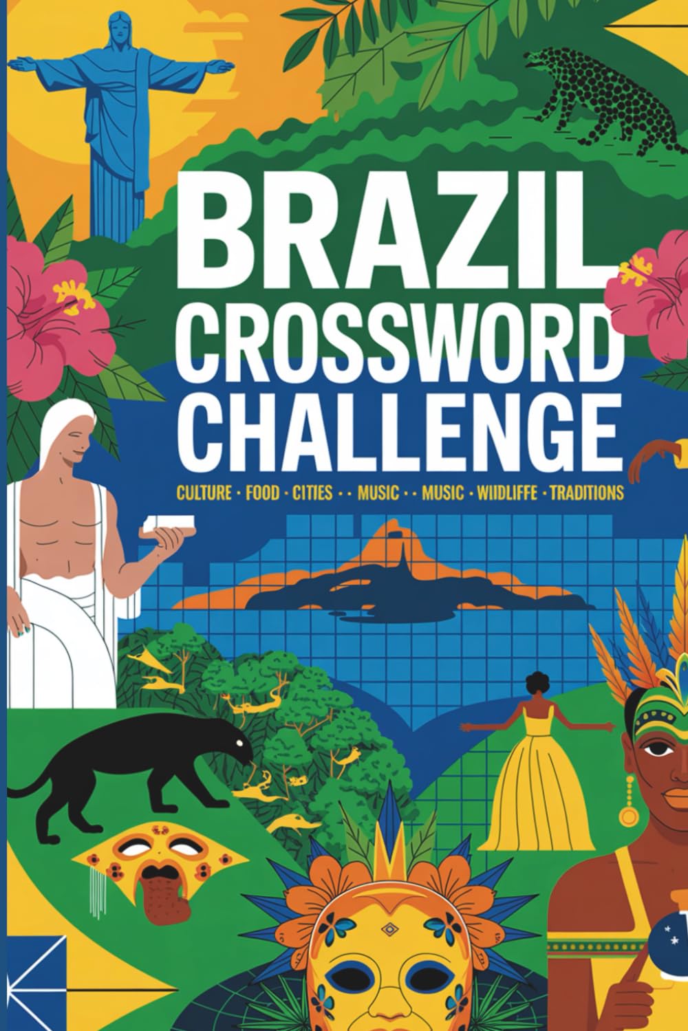 Brazil Crossword Challenge: 100 Puzzles Featuring Brazil’s Culture, Food, Cities, Wildlife, Music & Traditions