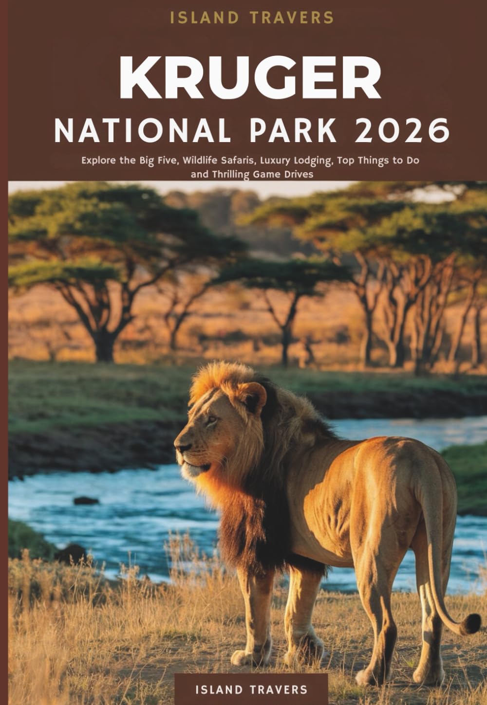 Kruger National Park Travel Guide 2026: Explore the Big Five, Wildlife Safaris, Luxury Lodging, Top Things to Do and Thrilling Game Drives