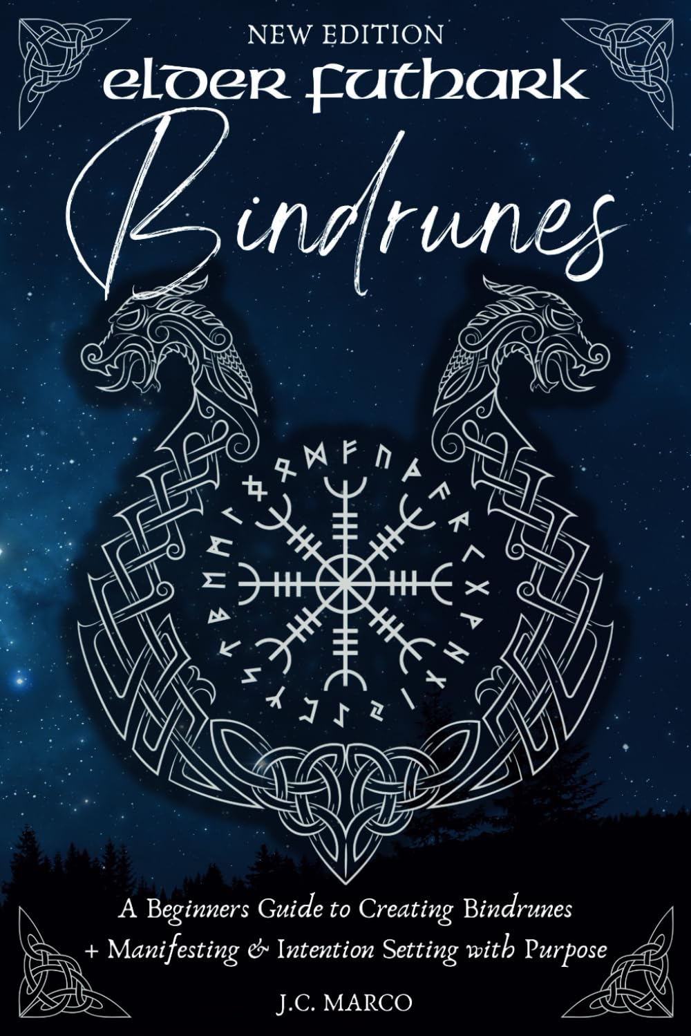 Elder Futhark Bindrunes: A Beginners Guide to Creating Bindrunes + Manifesting & Intention-Setting with Purpose