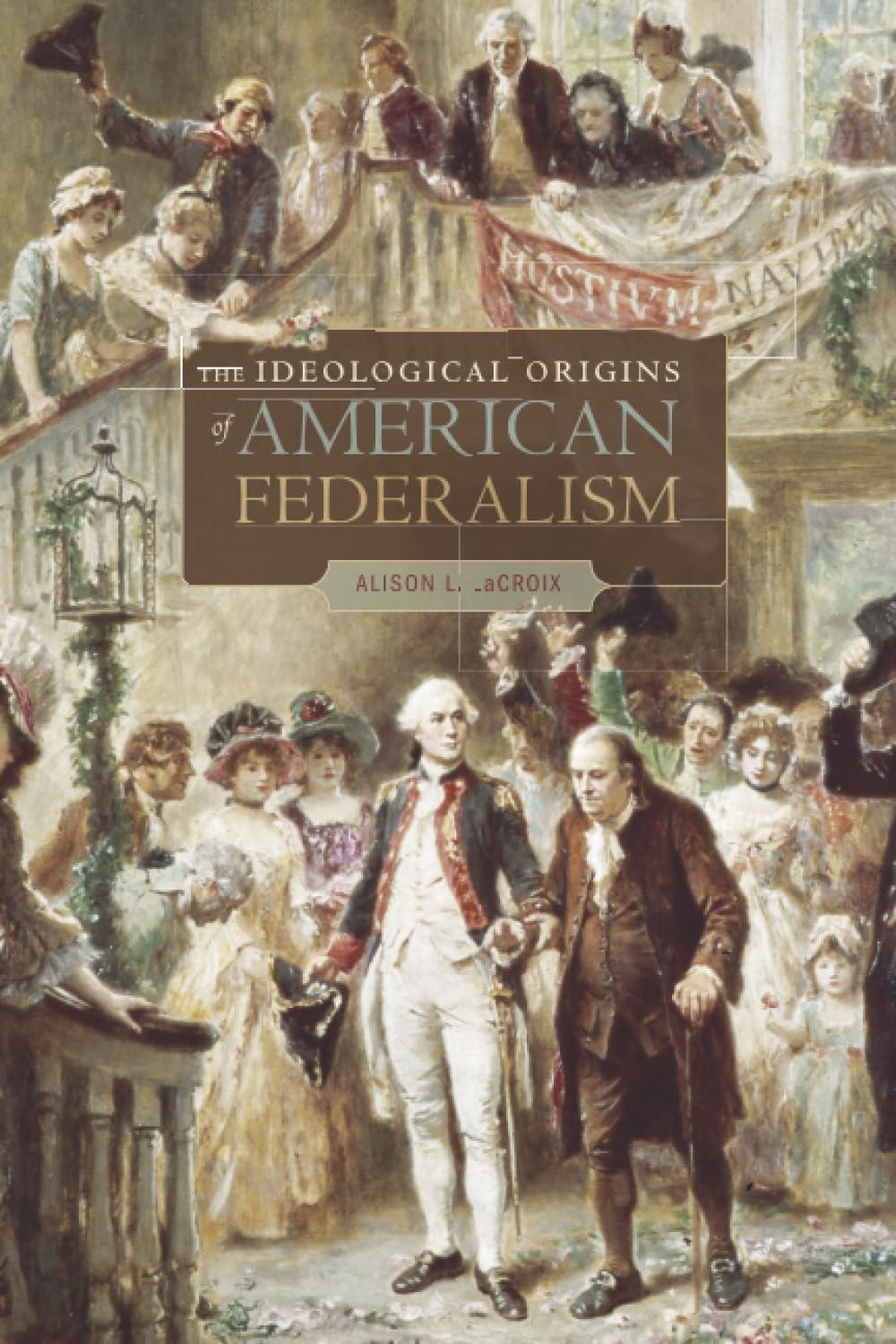 The Ideological Origins of American Federalism