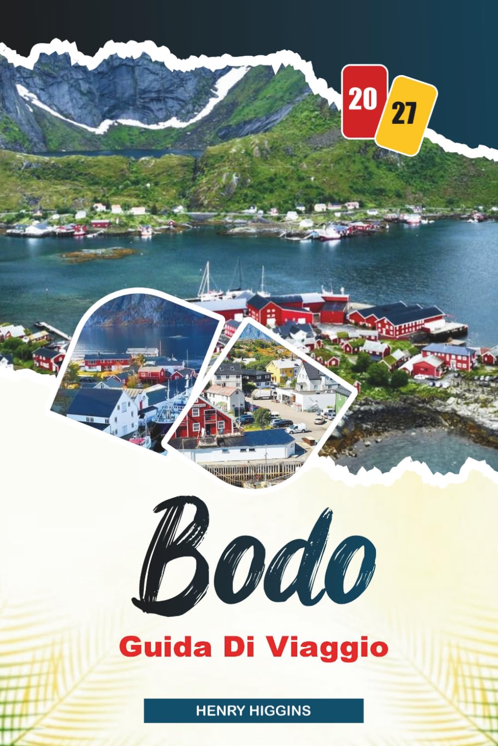 GUIDA DI VIAGGIO BODO 2027: Consigli semplici, spunti locali e piani semplici per ogni viaggio