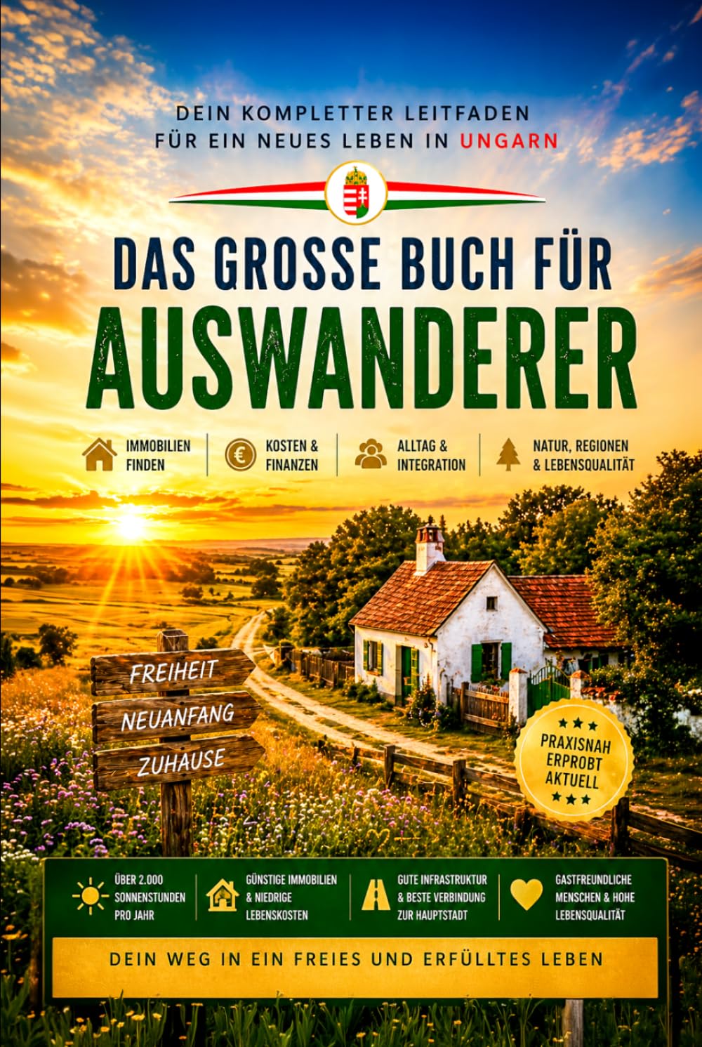 Das grosse Buch für Auswanderer - Dein kompletter Leitfaden für ein neues Leben in Ungarn. Inkl. wichtige Kontaktadressen Einwanderung, Dokumente, Wasser, Strom, Gas & Internet.