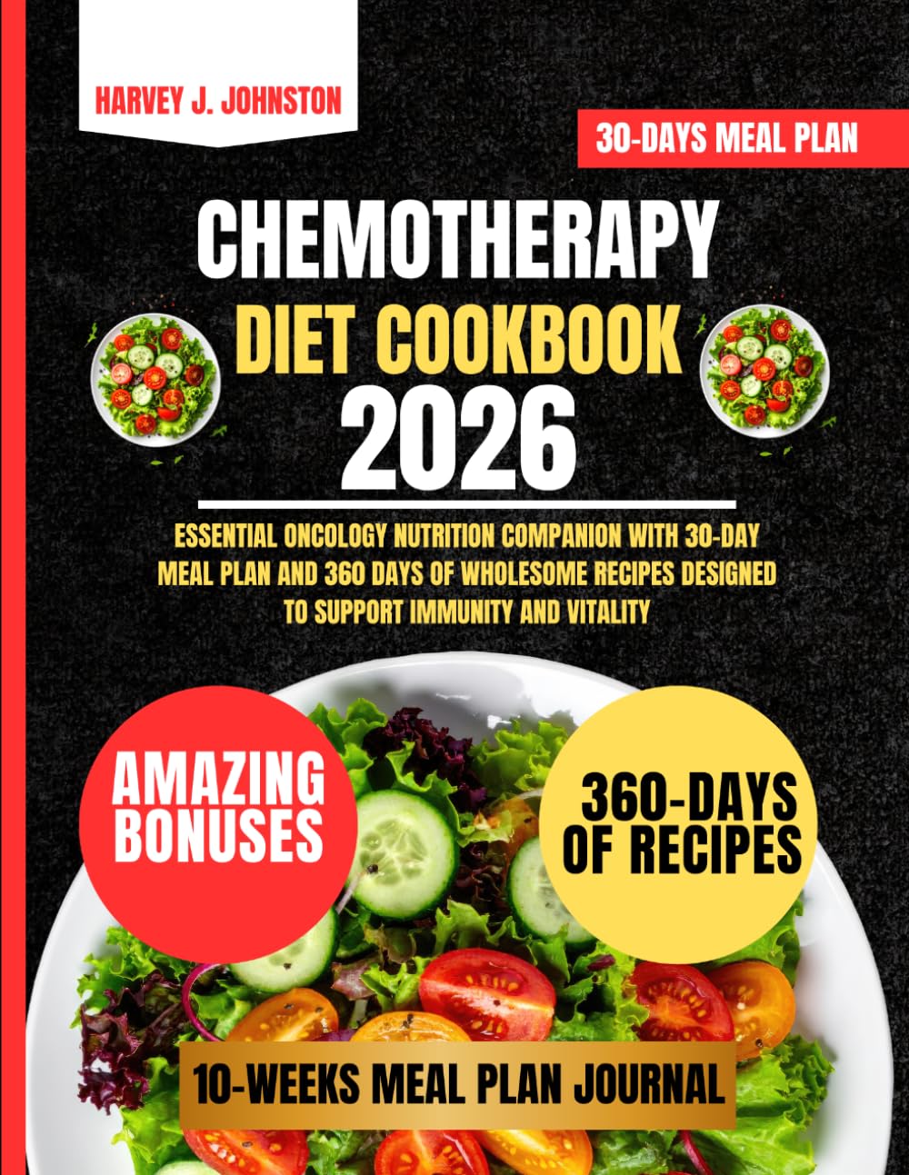 Chemotherapy Diet Cookbook 2026: Essential Oncology Nutrition Companion with 30-Day Meal Plan and 360 Days of Wholesome Recipes Designed to Support ... AND GUIDE NUTRITION COOKBOOK TASTY SERIES)