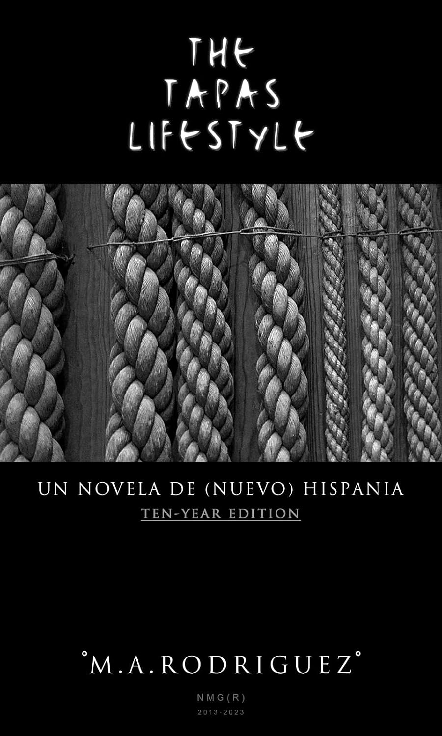 The Tapas Lifestyle - Un Novela de (Nuevo) Hispania: TEN-YEAR EDITION