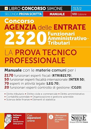 Concorso Agenzia delle entrate. 2320 Funzionari amministrativo-tributari. La prova tecnico-professionale. Manuale. Con espansioni online. Con software di simulazione