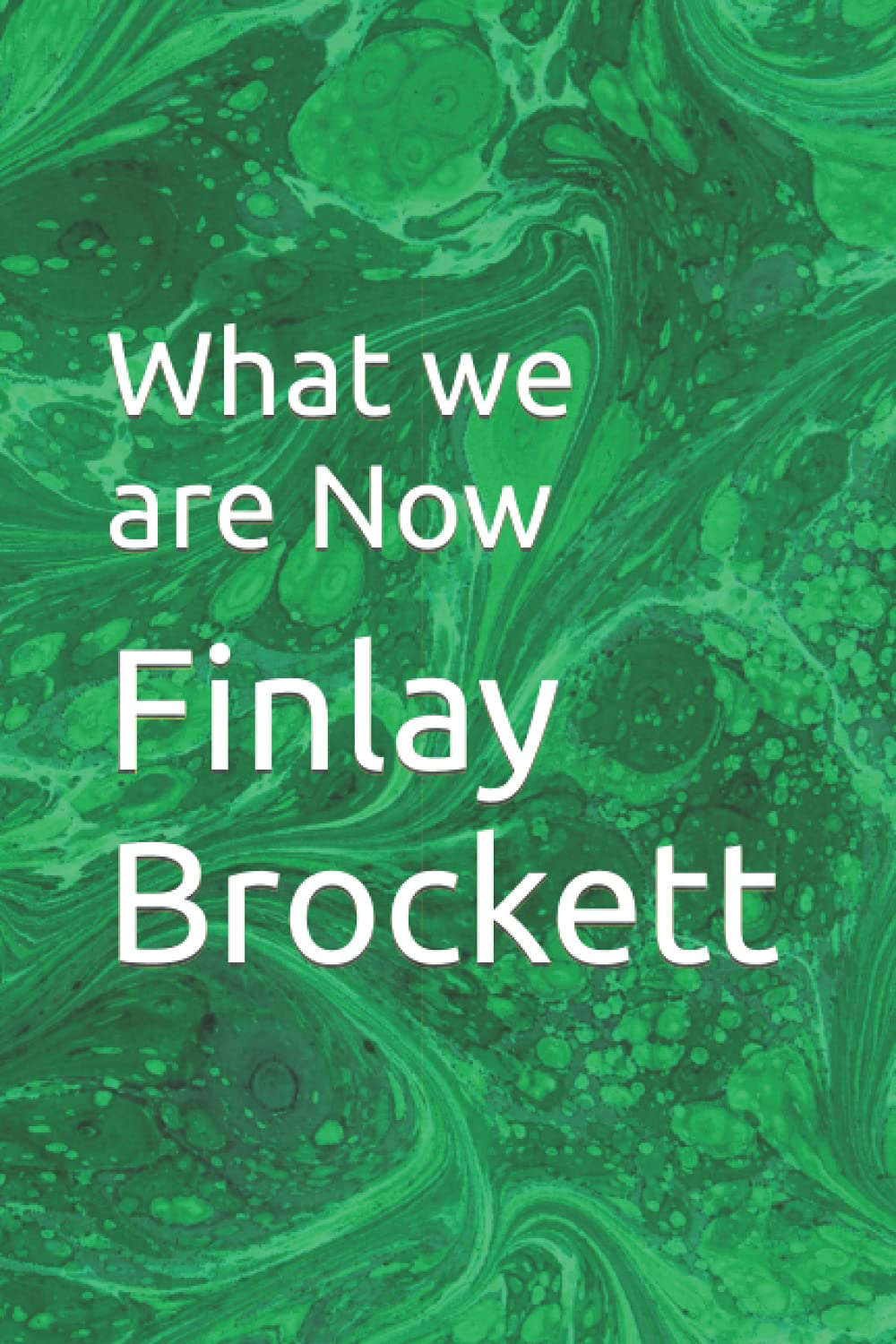 What we are Now (Finlay Brockett self-help)