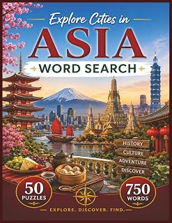 Explore Cities in Asia: 50 Puzzles Featuring 750 Cities Across Asia – Fun & Educational Word Search for Adults, Seniors, and Travel Lovers