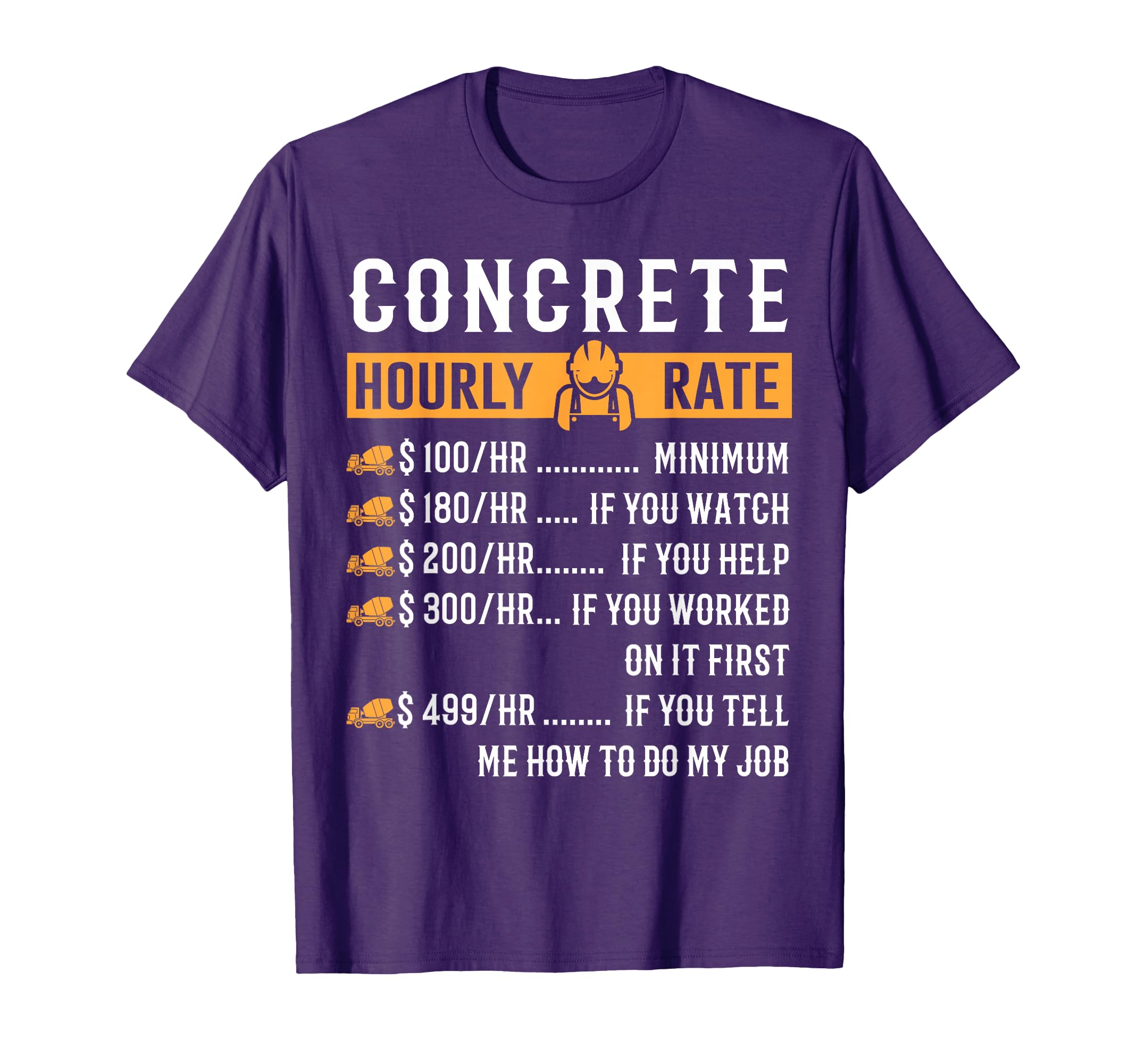 Funny Concrete Gifts - Concrete Hourly Rate T-Shirt T-Shirt