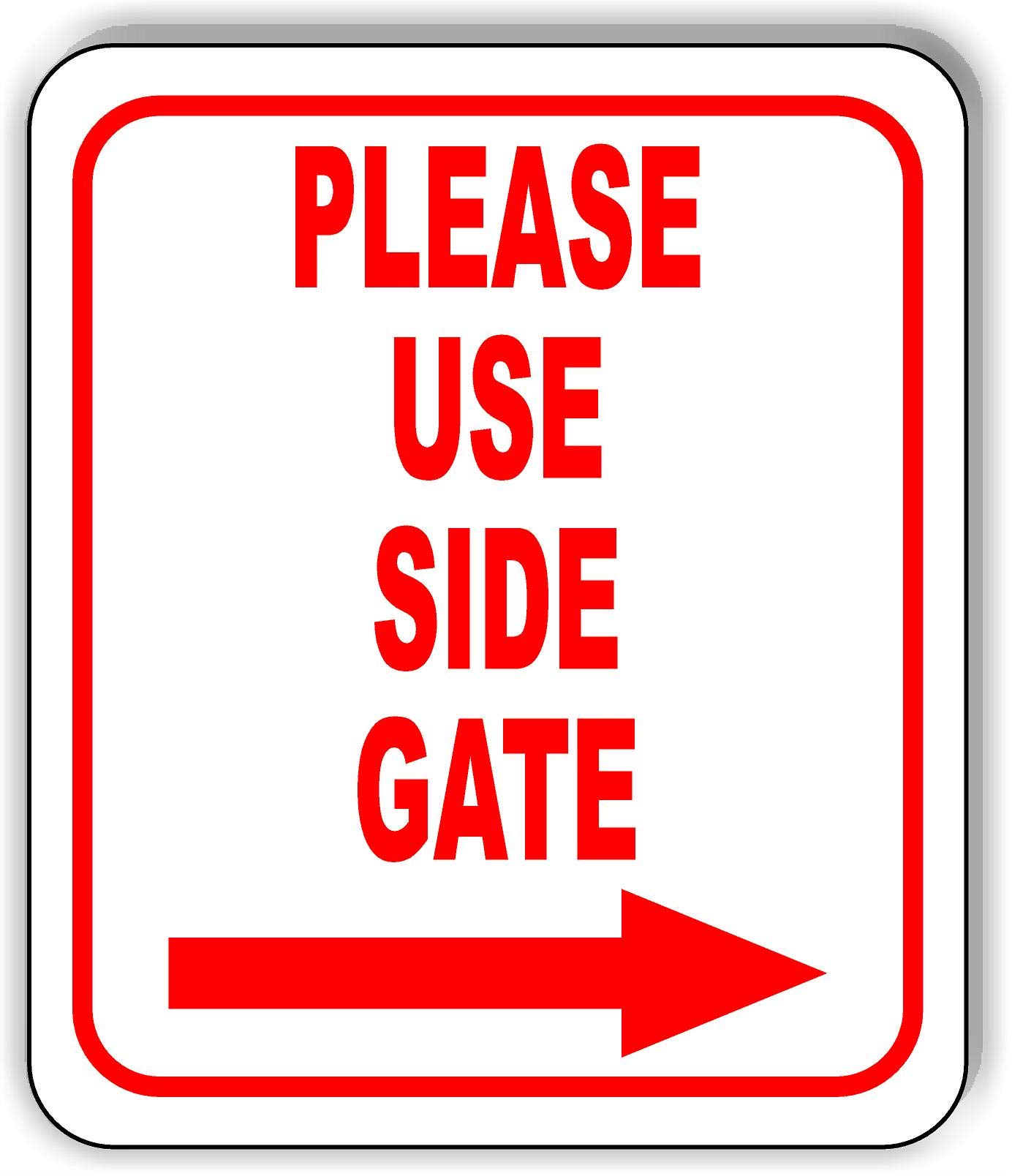 Please use side gate Right Arrow Aluminum Composite Outdoor Sign 15" x18"