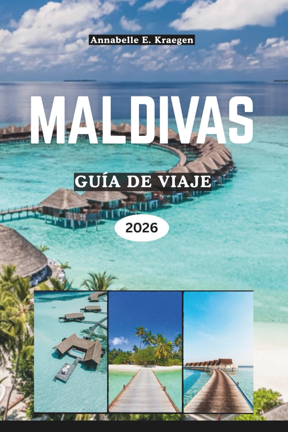 MALDIVAS GUÍA DE VIAJE 2026: Secretos insulares del Océano Índico con arrecifes y lagunas, cultura local, gastronomía costera, retiros de bienestar y festivales en el sur de Asia