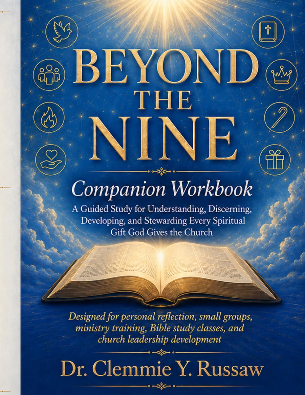 Beyond The Nine Companion Workbook: A Guided Study for Understanding, Discerning, Developing, and Stewarding Every Spiritual Gift God Gives the Church