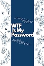 WTF Is My Password: Password Book & Internet Log Book AlphabeticalPocket Size Navy Blue Flower Cover 6" x 9"