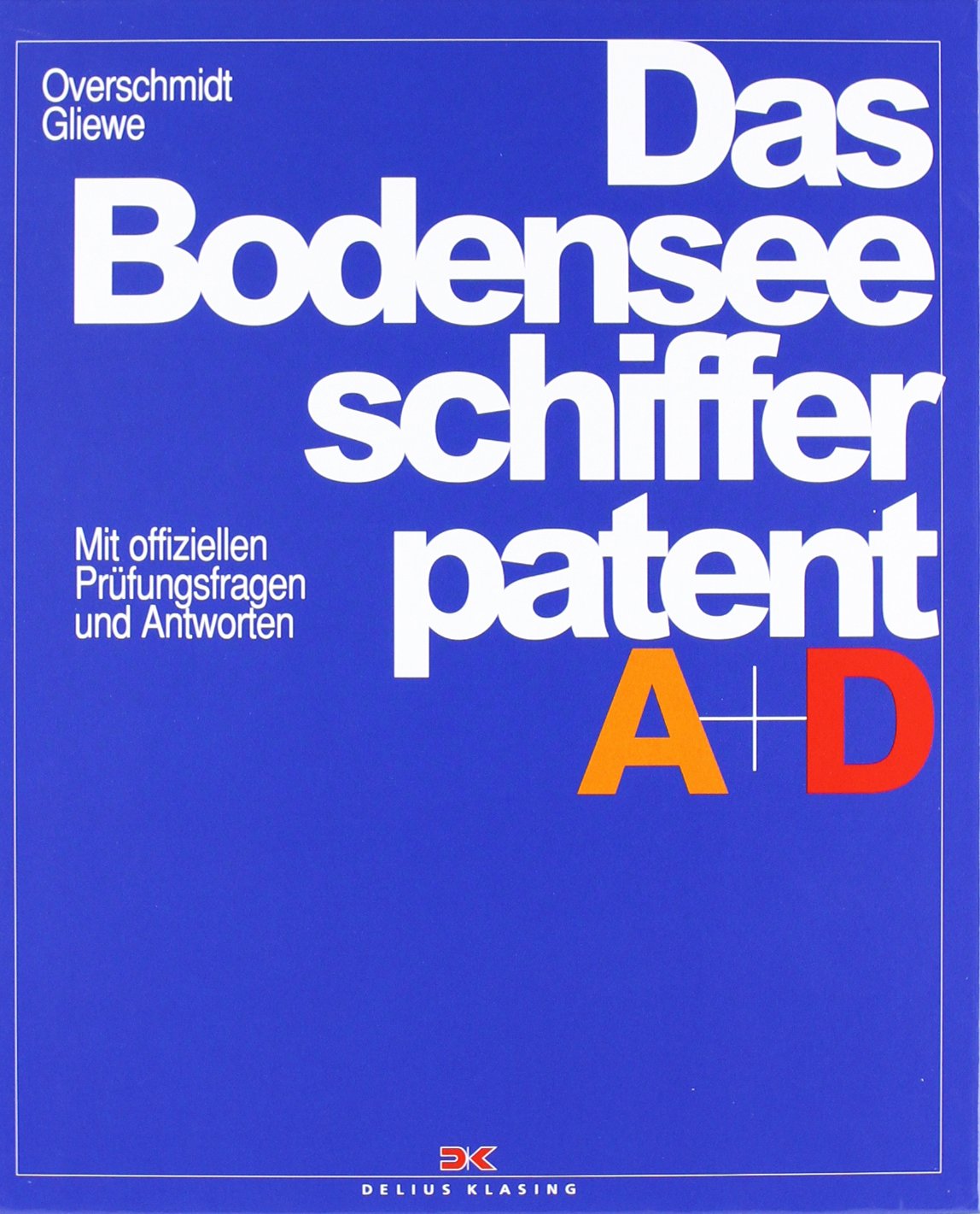 Das Bodensee-Schifferpatent A + D: Mit offiziellen