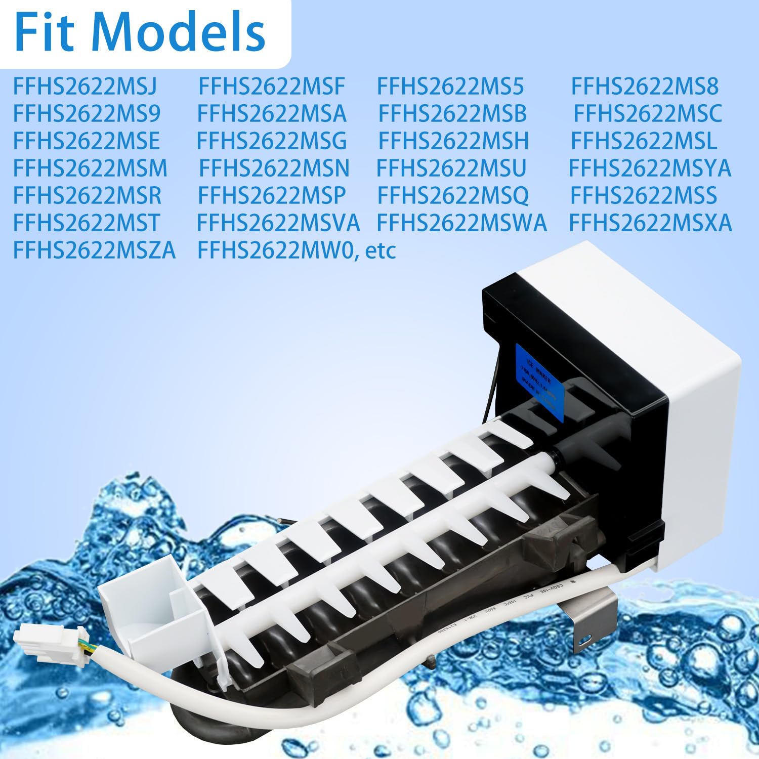 Refrigerator Ice Maker Replace for Frigidaire FFHS2622MSU FFHS2622MSYA FFHS2622MBQA FFHS2622MS3 FFHS2622MSJ FFHS2622MSS FFHS2622MSVA FFHS2622MSWA FFHS2622MSP FFHS2622MSQ FFHS2622MST