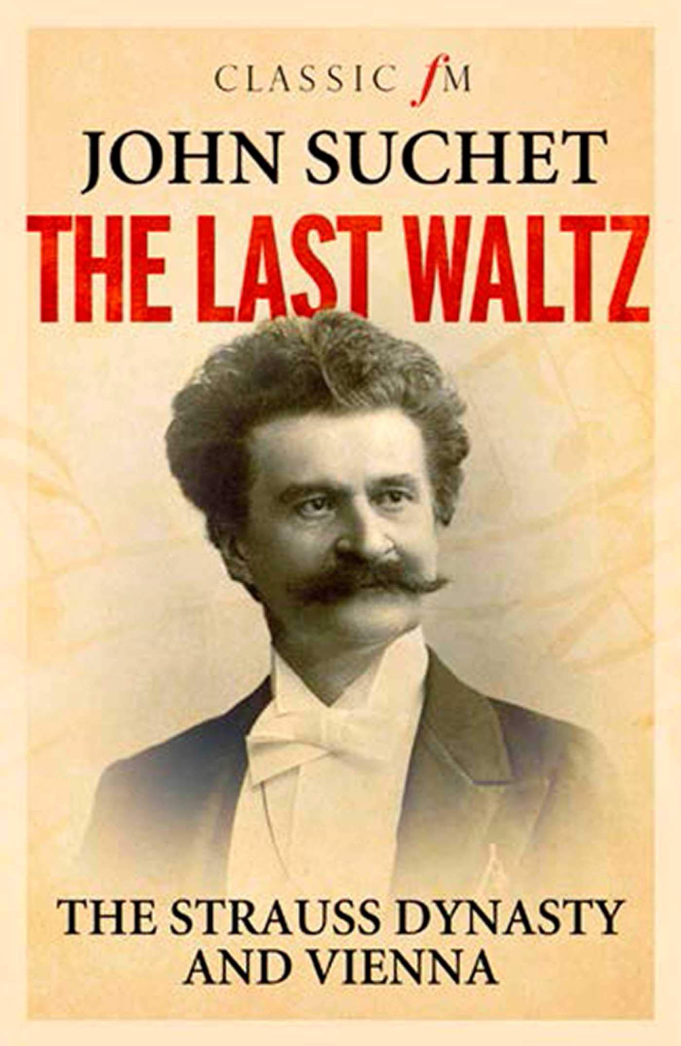 The Last Waltz: The Strauss Dynasty and Vienna
