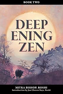 Deepening Zen: The Long Maturation, book two