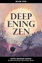 Deepening Zen: The Long Maturation, book two