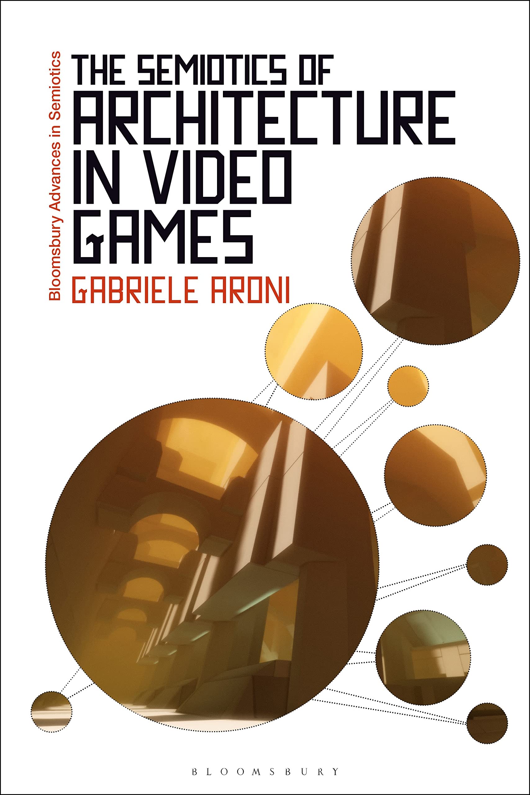 Semiotics of Architecture in Video Games, The (Bloomsbury Advances in Semiotics)