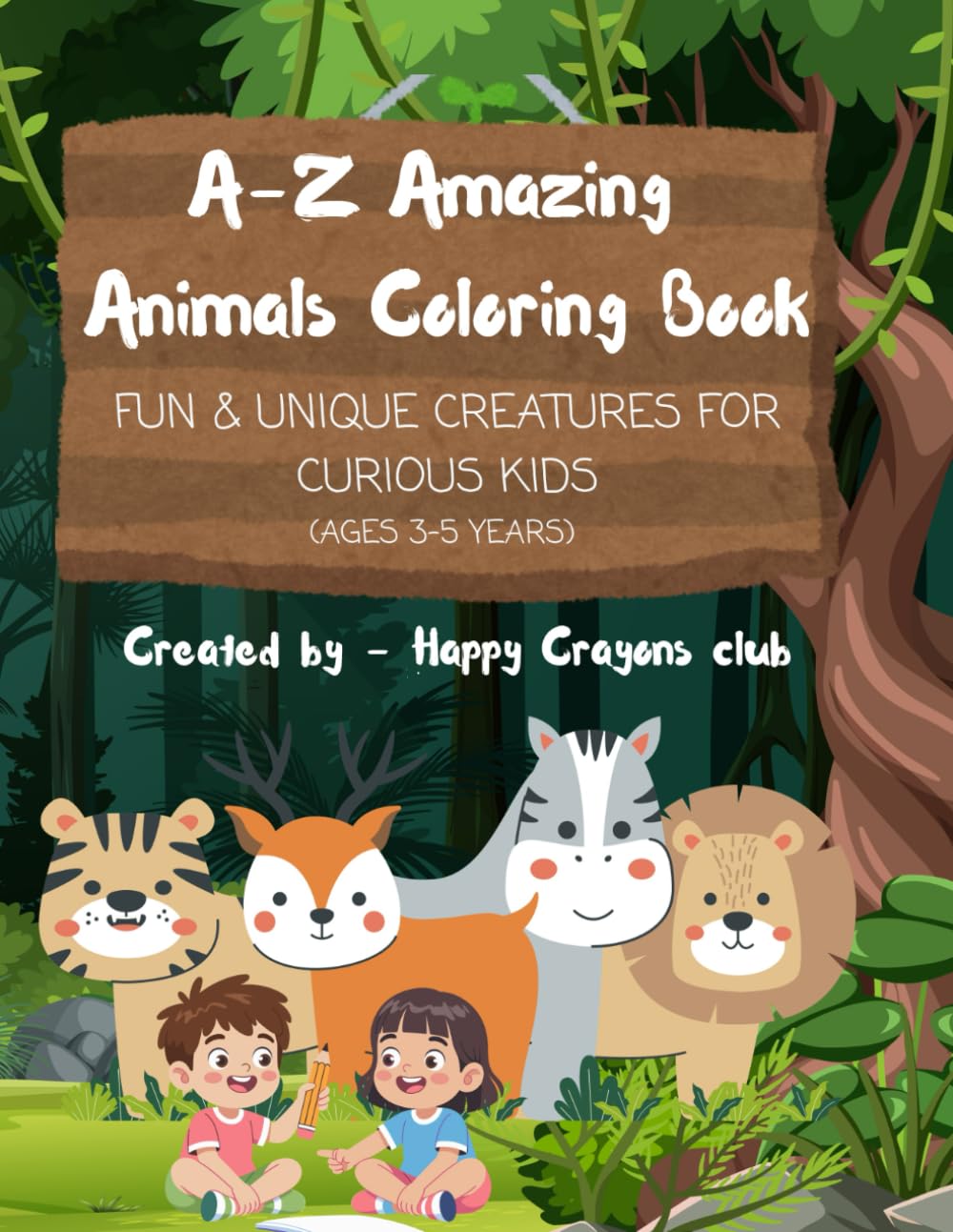 A–Z Amazing Animals Coloring Book: Fun & Unique Creatures for Curious Kids (Ages 3–5 years)
