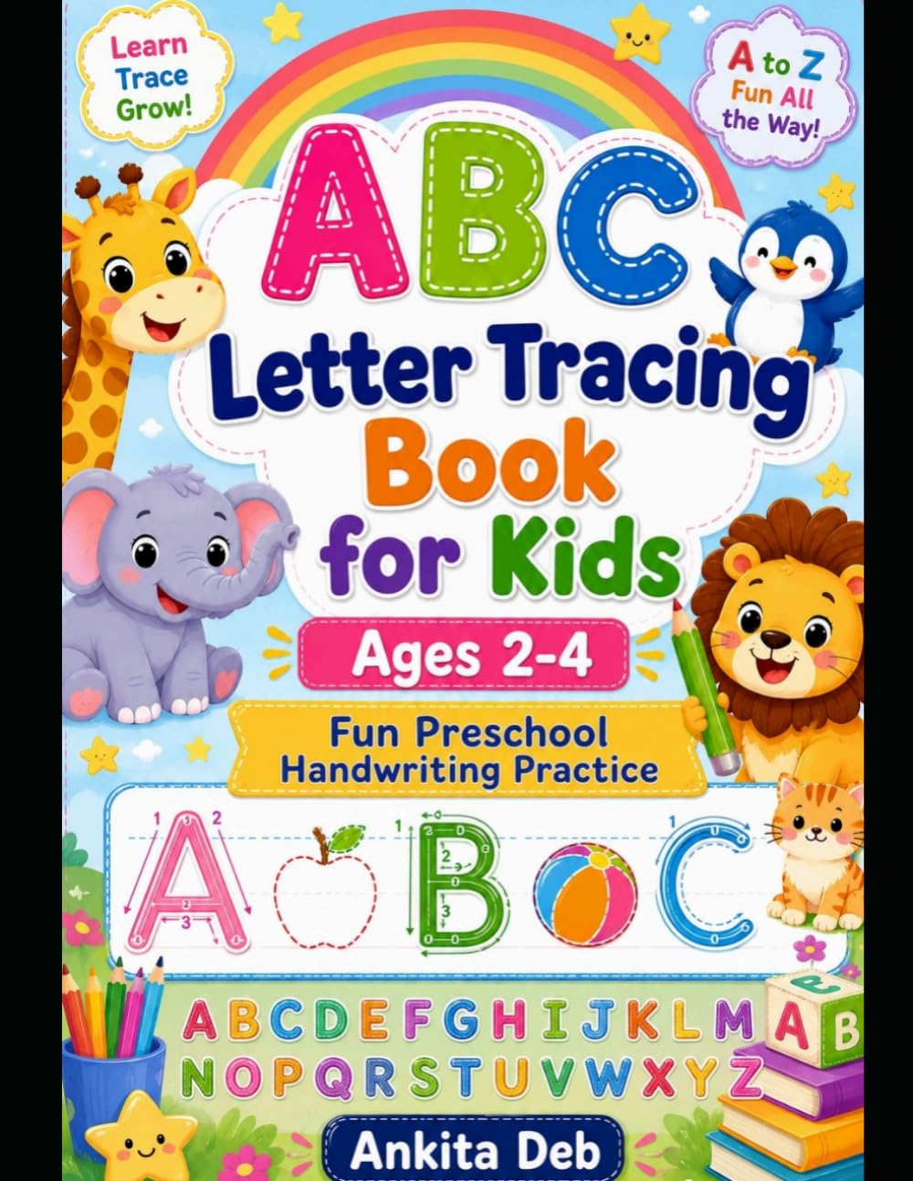 Kids Tracing and Alphabet Workbook: "Fun Preschool Handwriting Practice with Alphabet Activities”