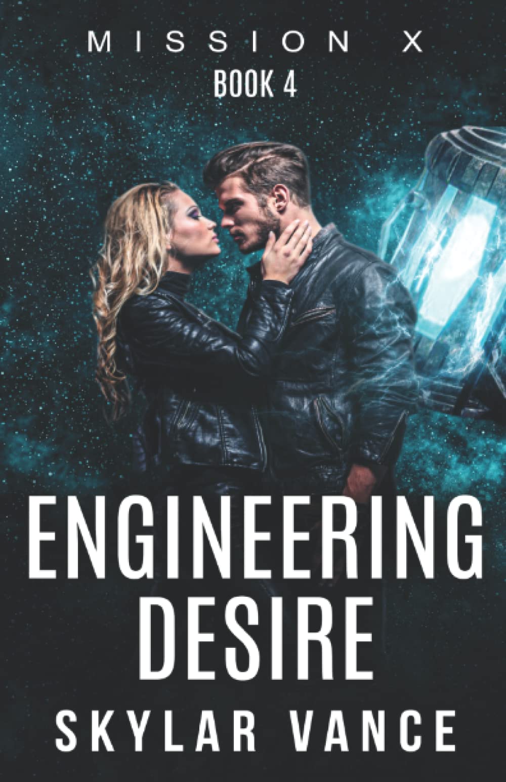 Engineering Desire: Mission X Book 4 (A Sci-Fi Erotica Short Story) (Mission X: An Erotic Sci-Fi Saga of Desire, Danger, and Discovery)