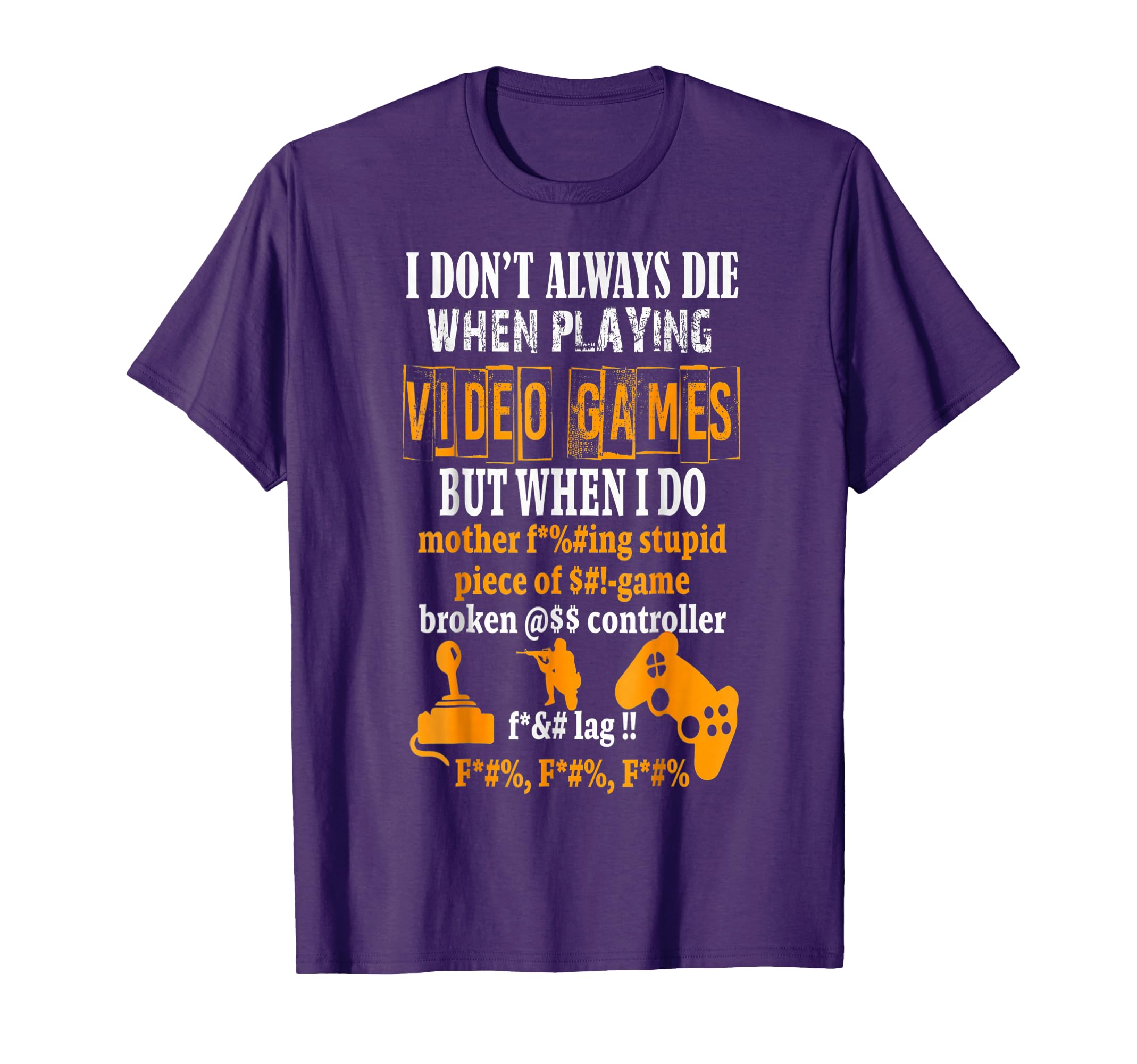 Funny I Don't Always Die In Video Games But When I Do T-Shirt