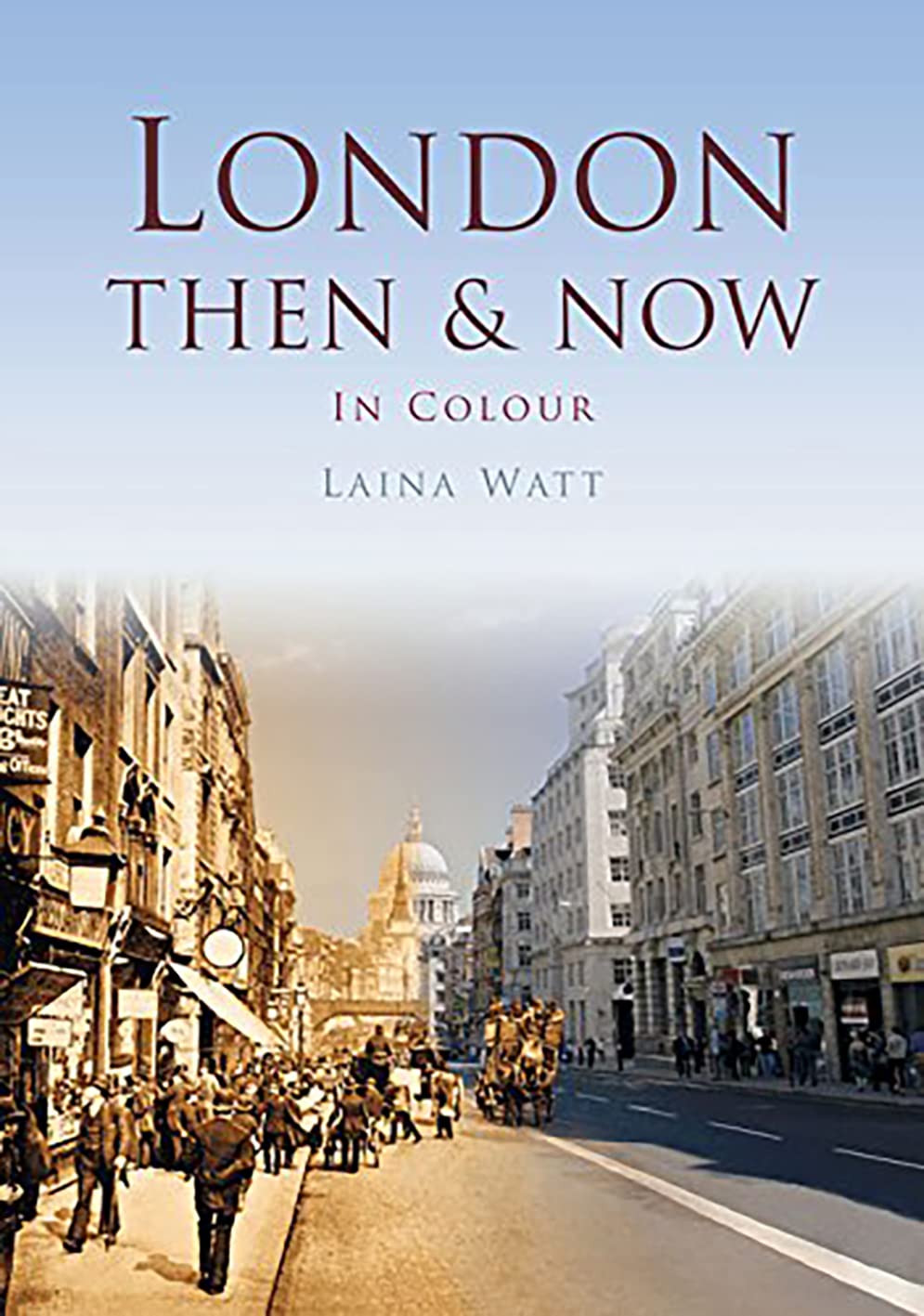London Then & Now: In Colour (Then and Now)